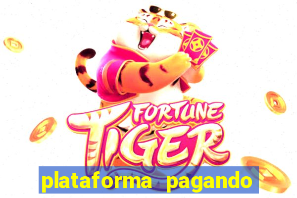 plataforma pagando muito fortune tiger